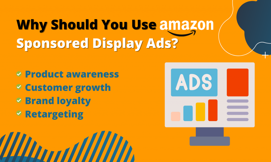 Why should you use Amazon Sponsored Display Ads