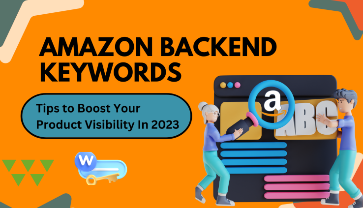 Amazon backend keywords: Tips to Boost Your Product Visibility