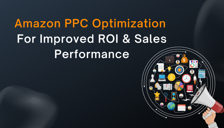 Amazon PPC Optimization for Improved ROI and Sales Performance
