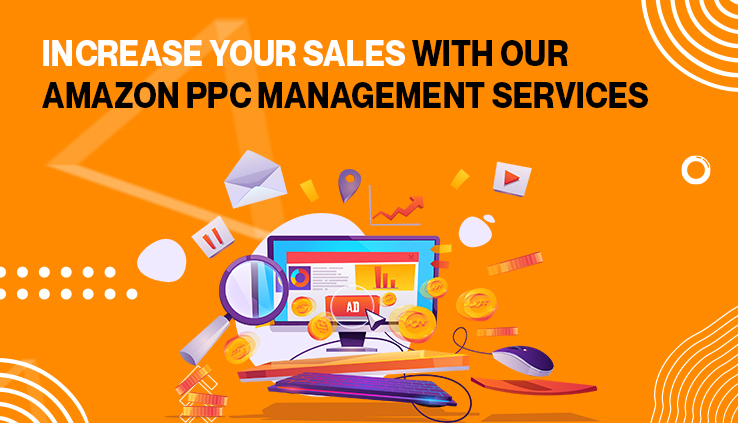 Increase Your Sales With Our Amazon PPC Management Services